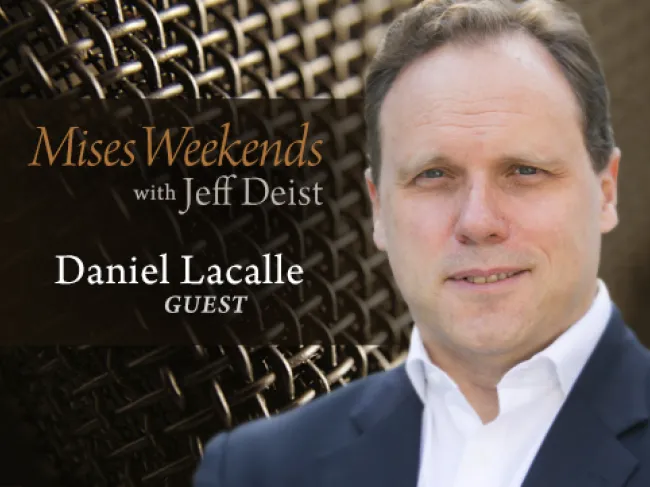 Daniel Lacalle on Mises Weekends